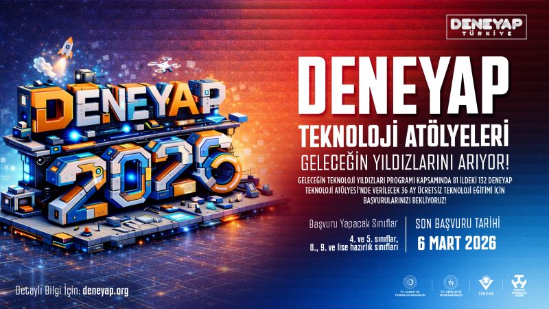 DENEYAP Türkiye, Geleceğin Teknoloji Yıldızlarını Arıyor; 2026 Başvuruları Başladı!