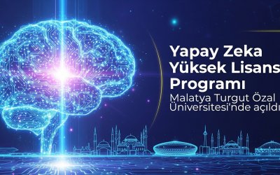 Yapay Zeka Yüksek Lisans Programı Malatya Turgut Özal Üniversitesi’nde açıldı!  